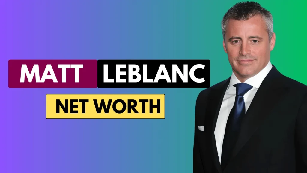 Matt Leblanc Net Worth