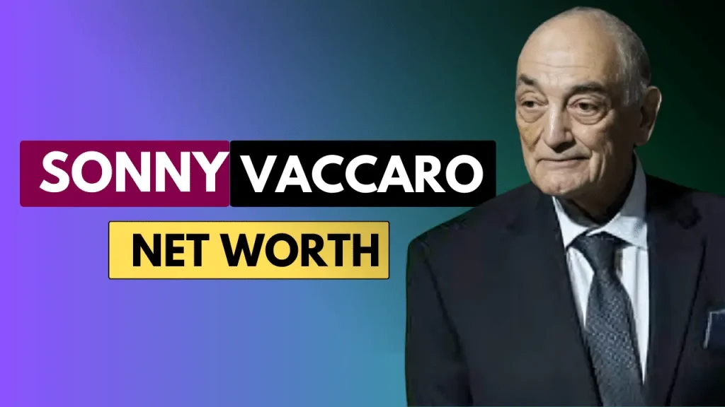 Sonny Vaccaro Net Worth